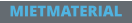 MIETMATERIAL