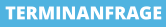 TERMINANFRAGE